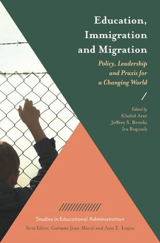 Cover image for Education, Immigration and Migration: Policy, Leadership and Praxis for a Changing World