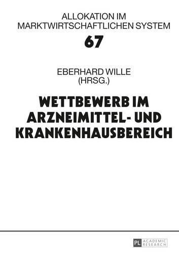 Cover image for Wettbewerb Im Arzneimittel- Und Krankenhausbereich: 17. Bad Orber Gespraeche Ueber Kontroverse Themen Im Gesundheitswesen