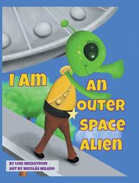 Cover image for I Am An Outer Space Alien