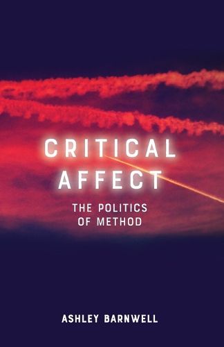 Cover image for Critical Affect: The Politics of Method