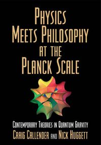Cover image for Physics Meets Philosophy at the Planck Scale: Contemporary Theories in Quantum Gravity