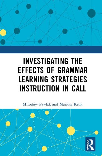 Cover image for Investigating the Effects of Grammar Learning Strategies Instruction in CALL