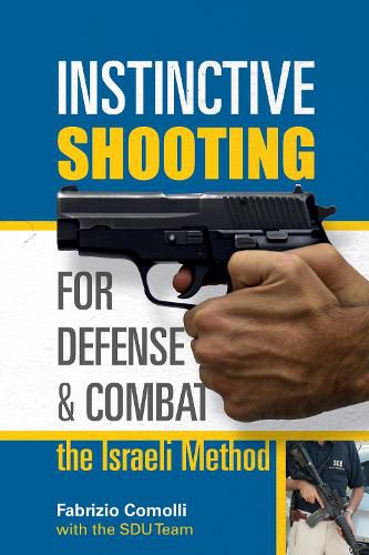 Cover image for Instinctive Shooting for Defense and Combat: the Israeli Method