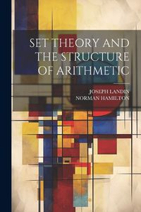 Cover image for Set Theory and the Structure of Arithmetic