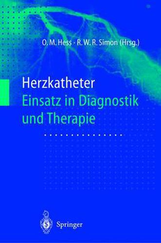 Herzkatheter: Einsatz in Diagnostik und Therapie