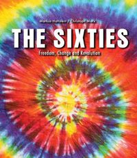 Cover image for The Sixties: Freedom, Change and Revolution
