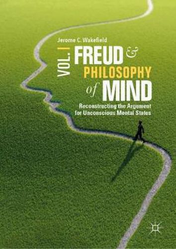 Cover image for Freud and Philosophy of Mind, Volume 1: Reconstructing the Argument for Unconscious Mental States