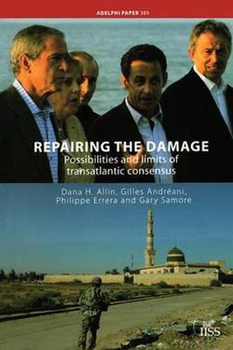 Cover image for Repairing The Damage: Possibilities and limits of transatlantic consensus