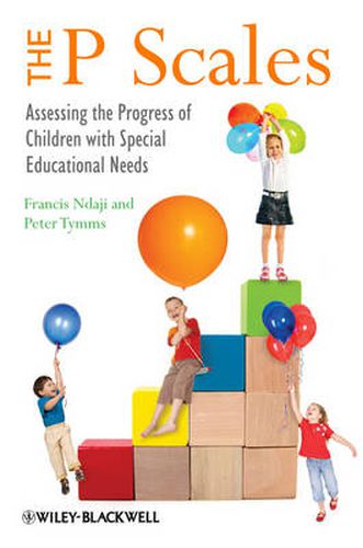 Cover image for The P Scales: Assessing the Progress of Children with Special Educational Needs