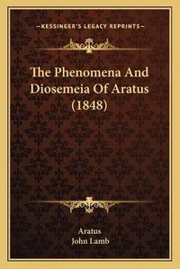 Cover image for The Phenomena and Diosemeia of Aratus (1848)