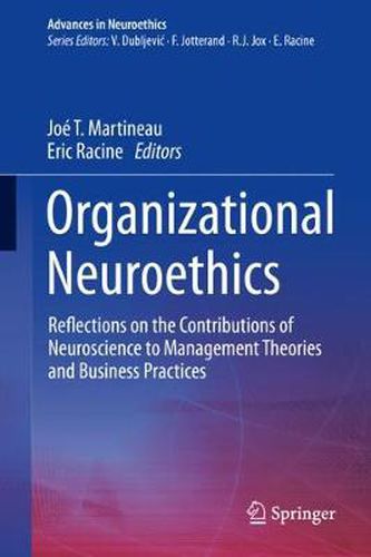 Cover image for Organizational Neuroethics: Reflections on the Contributions of Neuroscience to Management Theories and Business Practices