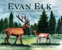 Cover image for Evan Elk and the Disappearing Mountains