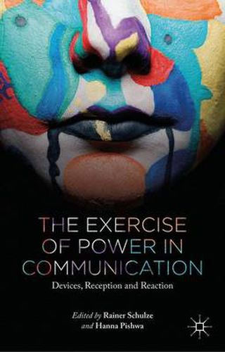 Cover image for The Exercise of Power in Communication: Devices, Reception and Reaction