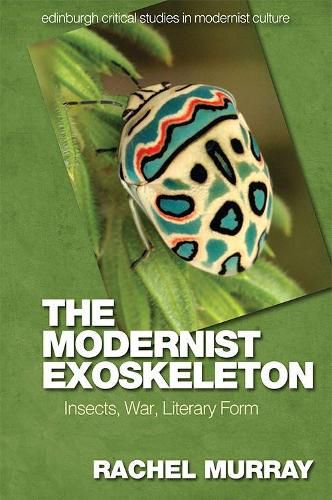 Cover image for The Modernist Exoskeleton: Insects, War and Literary Form