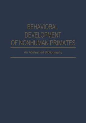 Cover image for Behavioral Development of Nonhuman Primates: An Abstracted Bibliography