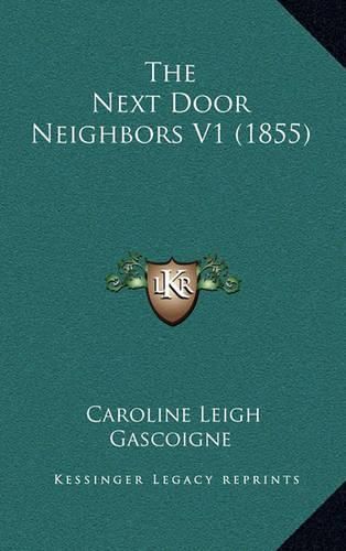 Cover image for The Next Door Neighbors V1 (1855)