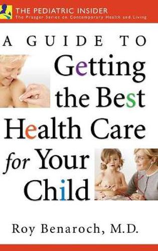 Cover image for A Guide to Getting the Best Health Care for Your Child