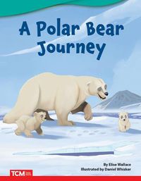 Cover image for A Polar Bear Journey