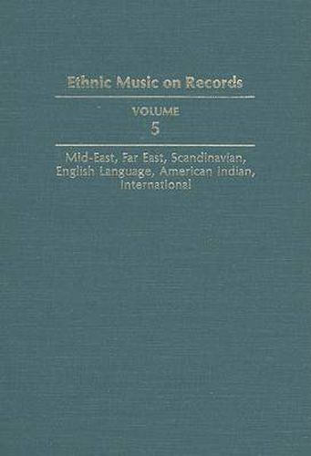 Cover image for Ethnic Music on Records: A Discography of Ethnic Recordings Produced in the United States, 1893-1942