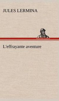 Cover image for L'effrayante aventure