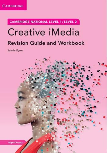 Cover image for Cambridge National in Creative iMedia Revision Guide and Workbook with Digital Access (2 Years): Level 1/Level 2