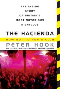 Cover image for The Hacienda: How Not to Run a Club