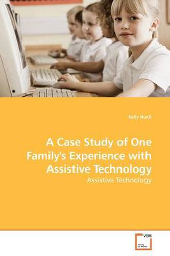Cover image for A Case Study of One Family's Experience with Assistive Technology