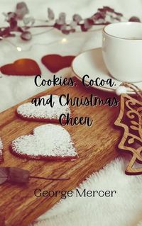 Cover image for Cookies, Cocoa, and Christmas Cheer