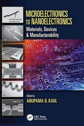 Cover image for Microelectronics to Nanoelectronics: Materials, Devices & Manufacturability