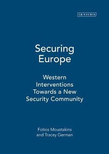 Cover image for Securing Europe: Western Interventions Towards a New Security Community