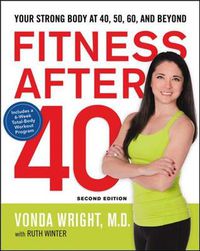 Cover image for Fitness After 40: Your Strong Body at 40, 50, 60, and Beyond
