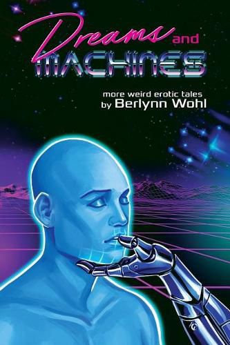 Cover image for Dreams and Machines: More Weird Gay Tales