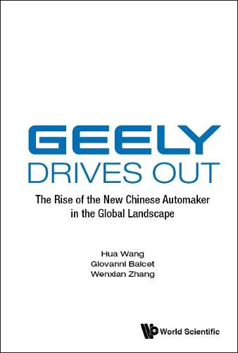 Cover image for Geely Drives Out: The Rise Of The New Chinese Automaker In The Global Landscape