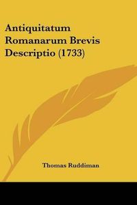 Cover image for Antiquitatum Romanarum Brevis Descriptio (1733)