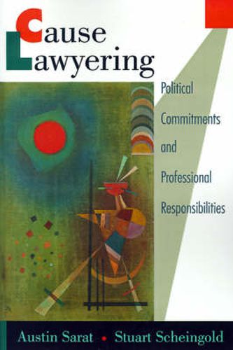 Cause Lawyering: Political Commitments and Professional Responsibilities