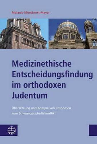 Cover image for Medizinethische Entscheidungsfindung Im Orthodoxen Judentum: Ubersetzung Und Analyse Von Responsen Zum Schwangerschaftskonflikt