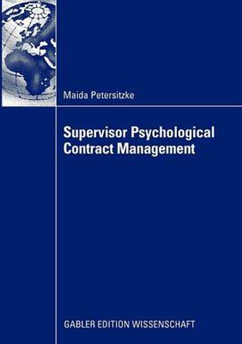 Cover image for Supervisor Psychological Contract Management: Developing an Integrated Perspective on Managing Employee Perceptions of Obligations