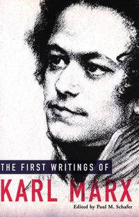 Cover image for The First Writings Of Karl Marx