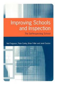 Cover image for Improving Schools and Inspection: The Self-inspecting School