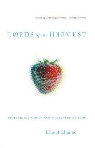 Cover image for Lords of the Harvest: Biotech, Big Money and the Future of Food