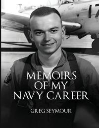 Cover image for Memoir of My Navy Career