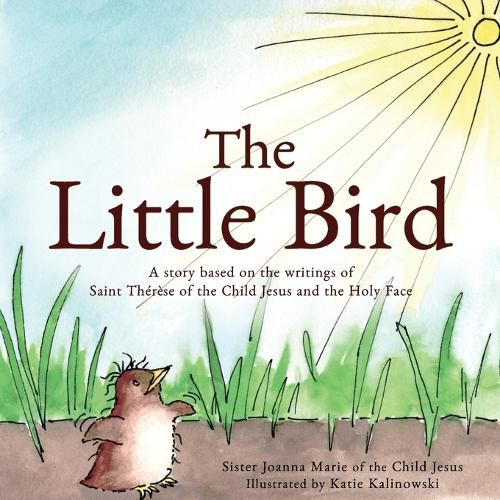 Cover image for The Little Bird: A story based on St. Therese of the Child Jesus and the Holy Face