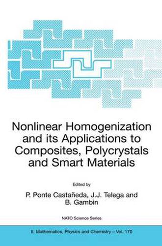 Cover image for Nonlinear Homogenization and its Applications to Composites, Polycrystals and Smart Materials: Proceedings of the NATO Advanced Research Workshop, held in Warsaw, Poland, 23-26 June 2003