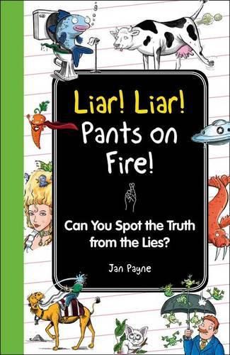 Cover image for Liar! Liar! Pants on Fire!: Can You Spot the Truth from the Lies?