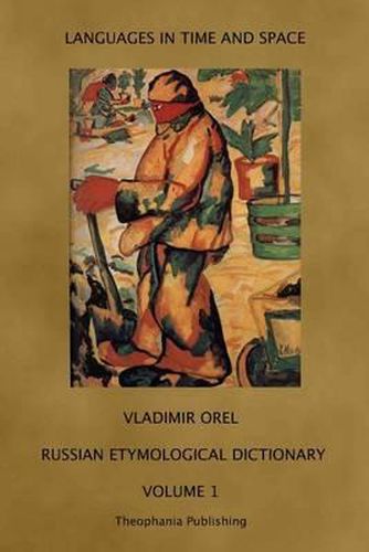 Cover image for Russian Etymological Dictionary: Volume 1