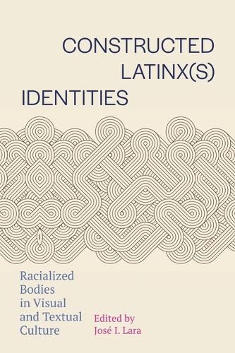 Cover image for Constructed Latinx(s) Identities