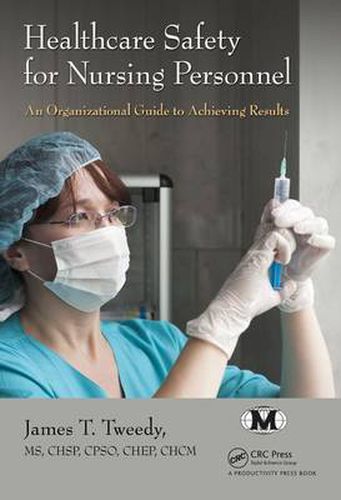 Cover image for Healthcare Safety for Nursing Personnel: An Organizational Guide to Achieving Results