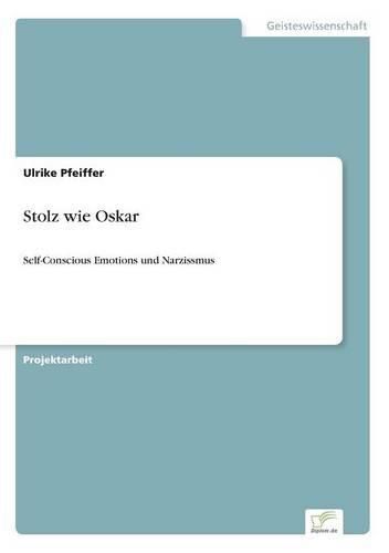 Cover image for Stolz wie Oskar: Self-Conscious Emotions und Narzissmus