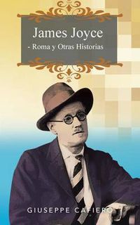 Cover image for James Joyce - Roma y Otras Historias