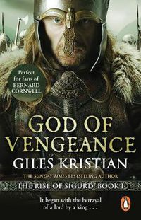 Cover image for God of Vengeance: (The Rise of Sigurd 1): A thrilling, action-packed Viking saga from bestselling author Giles Kristian